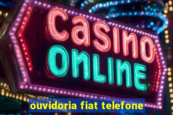 ouvidoria fiat telefone